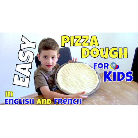 Easy Pizza Dough For Kids In English and French